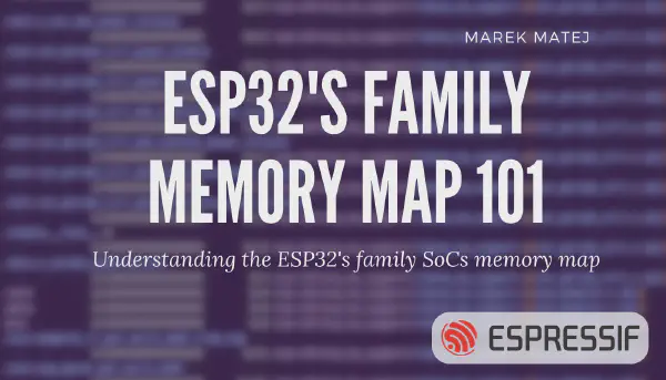 ESP32's family Memory Map 101