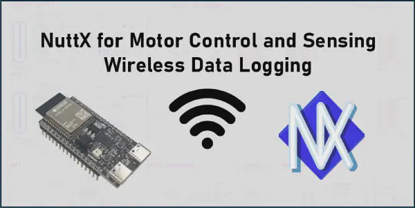 NuttX for Motor Control and Sensing: IMU Integration and Wireless Data Streaming