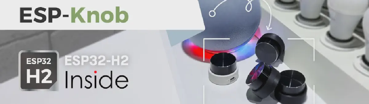 Featured image for ESP-Knob: A multifunctional smart controller with the ESP32-H2