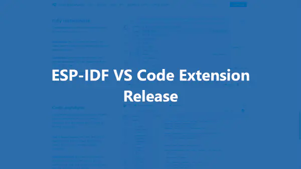 ESP-IDF VS Code Extension v1.9.0 release