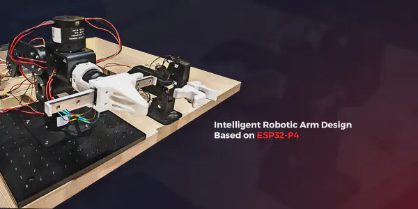 Intelligent Robotic Arm Design Based on ESP32-P4 for Industrial Applications