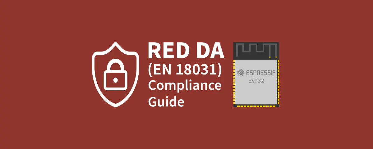Featured image for RED DA Assessment Tool: Streamline Your ESP32 Cybersecurity Compliance